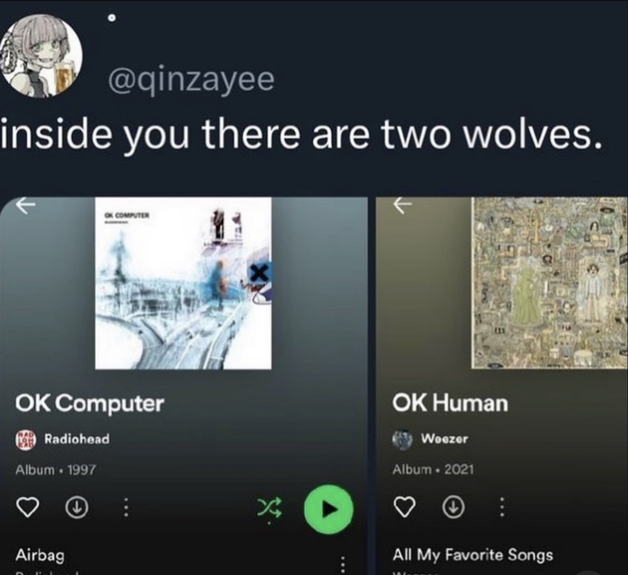 Screenshot of a social media post. The caption reads "Inside you there are two wolves" Below the caption there are embedded screenshots of Spotify album listings for the album OK Computer by Radiohead and OK Human by Weezer side by side. 